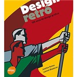 Ficha técnica e caractérísticas do produto Livro - Design Retrô: 100 Anos de Design Gráfico