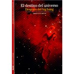 Ficha técnica e caractérísticas do produto Livro - Destino Del Universo, El - Después Del Big Bang