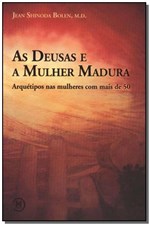 Ficha técnica e caractérísticas do produto Livro - Deusas e a Mulher Madura, as - Triom