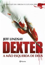 Ficha técnica e caractérísticas do produto Dexter - a Mao Esquerda de Deus - Planeta