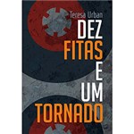 Ficha técnica e caractérísticas do produto Livro - Dez Fitas e um Tornado  