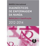 Ficha técnica e caractérísticas do produto Livro - Diagnósticos de Enfermagem da Nanda 2012/2014 : Definições e Classificação - Nanda International