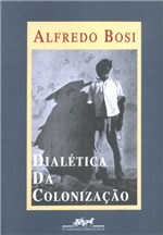 Ficha técnica e caractérísticas do produto Dialetica da Colonizacao - 10 Ed - Companhia das Letras