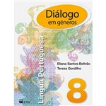 Ficha técnica e caractérísticas do produto Livro - Diálogo em Gêneros 8: Língua Portuguesa