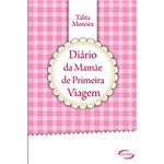 Ficha técnica e caractérísticas do produto Livro - Diário da Mamãe de Primeira Viagem