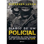 Ficha técnica e caractérísticas do produto Livro - Diário de um Policial: o Submundo do Crime Narrado por um Comandante do Gate