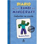 Ficha técnica e caractérísticas do produto Livro - Diário de um Zumbi do Minecraft: Confusões na Escola