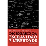Ficha técnica e caractérísticas do produto Livro - Dicionário da Escravidão e Liberdade