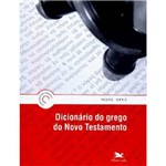 Ficha técnica e caractérísticas do produto Livro - Dicionário do Grego do Novo Testamento