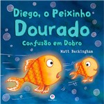 Ficha técnica e caractérísticas do produto Livro - Diego, o Peixinho Dourado: Confusão em Dobro!