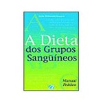 Ficha técnica e caractérísticas do produto Livro - Dieta dos Grupos Sanguíneos, a