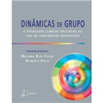 Ficha técnica e caractérísticas do produto Livro - Dinâmicas de Grupo: e Atividades Clínicas Aplicadas ao Uso de Substância Psicoativas