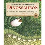 Ficha técnica e caractérísticas do produto Livro - Dinossauros - o Cotidiano dos Dinos Como Você Nunca Viu