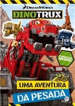 Ficha técnica e caractérísticas do produto Livro - Dinotrux - uma Aventura da Pesada