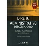 Ficha técnica e caractérísticas do produto Livro - Direito Administrativo Descomplicado [com Caderno de Questões]