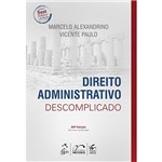 Ficha técnica e caractérísticas do produto Livro - Direito Administrativo Descomplicado