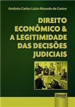 Ficha técnica e caractérísticas do produto Livro - Direito Econômico & a Legitimidade das Decisões Judiciais