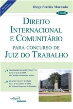Ficha técnica e caractérísticas do produto Livro - Direito Internacional e Comunitário para Concursso de Juiz do Trabalho