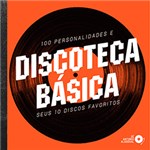 Ficha técnica e caractérísticas do produto Livro - Discoteca Básica: 100 Personalidades e Seus 10 Discos Favoritos