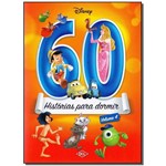 Ficha técnica e caractérísticas do produto Livro - Disney 60 Historias para Dormir - Vol.04 - Dcl