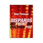 Ficha técnica e caractérísticas do produto Livro - Disparos do Front da Cultura Pop
