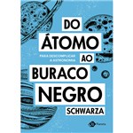 Ficha técnica e caractérísticas do produto Livro - do Átomo ao Buraco Negro
