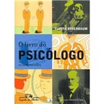 Ficha técnica e caractérísticas do produto Livro do Psicologo, o - Cia das Letrinhas