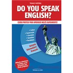 Ficha técnica e caractérísticas do produto Livro - do You Speak English? : Curso Prático para Aprender Inglês Rapidamente