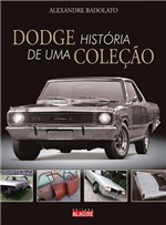 Ficha técnica e caractérísticas do produto Livro - Dodge - História de uma Coleção