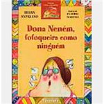 Ficha técnica e caractérísticas do produto Livro - Dona Neném, Fofoqueira Como Ninguem
