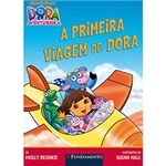 Ficha técnica e caractérísticas do produto Livro - Dora a Aventureira: a Primeira Viagem de Dora