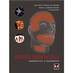 Ficha técnica e caractérísticas do produto Livro - Dores Orofaciais - Diagnóstico e Tratamento