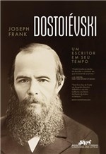 Ficha técnica e caractérísticas do produto Livro - Dostoiévski - um Escritor em Seu Tempo