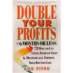 Ficha técnica e caractérísticas do produto Livro - Double Your Profits In 6 Months Or Less