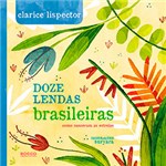 Ficha técnica e caractérísticas do produto Livro - Doze Lendas Brasileiras: Como Nasceram as Estrelas