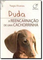 Ficha técnica e caractérísticas do produto Livro - Duda, a Reencarnação de uma Cachorrinha