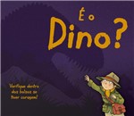 Ficha técnica e caractérísticas do produto Livro - é o Dino?