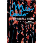 Ficha técnica e caractérísticas do produto Livro - e se Obama Fosse Africano