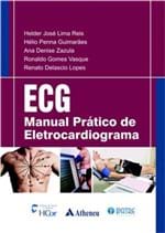 Ficha técnica e caractérísticas do produto Livro - Ecg - Manual Prático de Eletrocardiograma - Reis