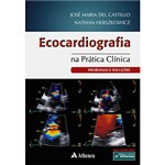 Ficha técnica e caractérísticas do produto Livro - Ecocardiografia na Prática Clínica - Problemas e Soluções