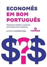 Ficha técnica e caractérísticas do produto Livro - Economês em Bom Português - Respostas Simples e Racionais para Perguntas Complexas