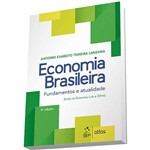 Ficha técnica e caractérísticas do produto Livro - Economia Brasileira: Fundamentos e Atualidade