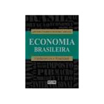 Ficha técnica e caractérísticas do produto Livro - Economia Brasileira - Fundamentos e Atualidade