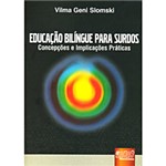 Ficha técnica e caractérísticas do produto Livro - Educação Bilíngue para Surdos - Concepções e Implicações Práticas