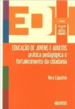 Ficha técnica e caractérísticas do produto Livro - Educação de Jovens e Adultos - Prática Pedagógica e Fortalecimento da Cidadania