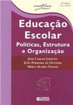 Ficha técnica e caractérísticas do produto Livro - Educação Escolar - Políticas, Estrutura e Organização