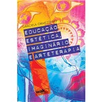 Livro - Educação Estética, Imaginário e Arteterapia