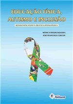 Ficha técnica e caractérísticas do produto Livro - Educação Física, Autismo e Inclusão