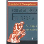 Ficha técnica e caractérísticas do produto Livro - Educação Física e Filosofia: a Relação Necessária