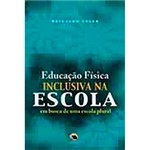 Ficha técnica e caractérísticas do produto Livro - Educação Física Inclusiva na Escola: em Busca de uma Escola Plural
